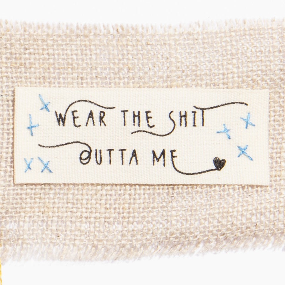 Wear The Shit Outta Me | Kylie And The Machine Woven Labels