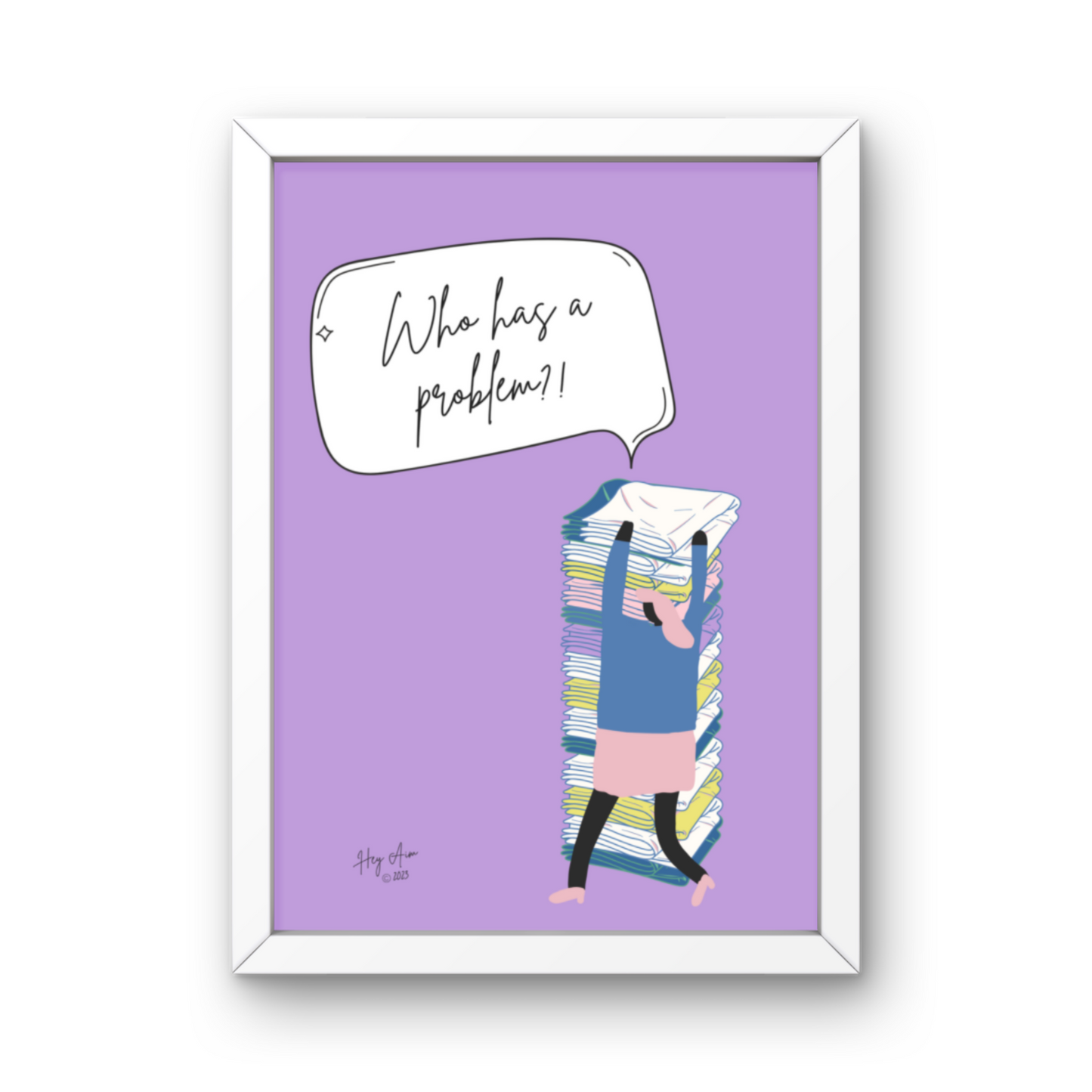 Who Has A Problem? | Digital Wall Art | Download Only | A3, A4, A5, A6 Sizes